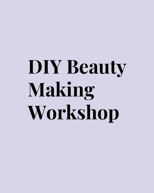 DIY Beauty Making Workshop